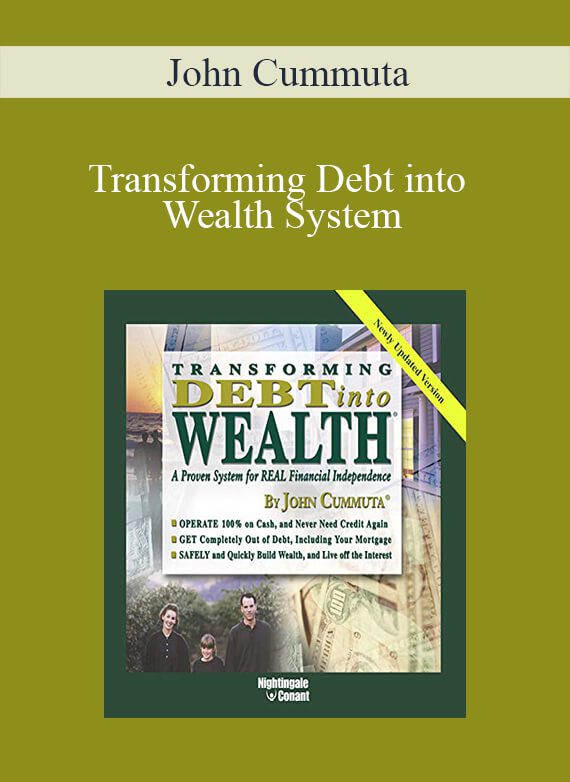 John Cummuta – Transforming Debt into Wealth System