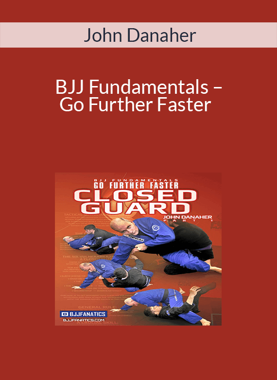 John Danaher – BJJ Fundamentals – Go Further Faster