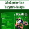 [Download Now] John Danaher – Enter The System – Triangles