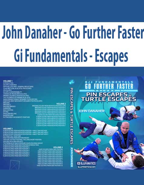 [Download Now] John Danaher – Go Further Faster – Gi Fundamentals – Escapes