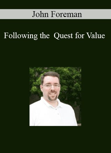 John Foreman - Following the Quest for Value