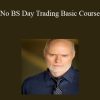 John Grady - No BS Day Trading Basic Course