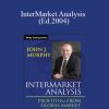 John J.Murphy – InterMarket Analysis (Ed.2004)