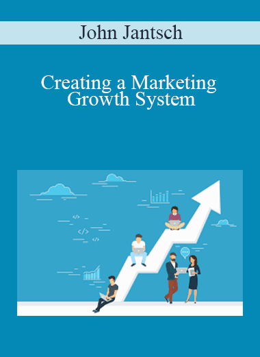 John Jantsch - Creating a Marketing Growth System