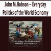 John M.Hobson – Everyday Politics of the World Economy