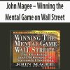 John Magee – Winning the Mental Game on Wall Street