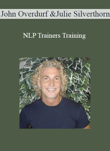 John Overdurf & Julie Silverthorn - NLP Trainers Training