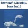 [Download Now] John Overdurf - TCU Recording...Beyond Goals 2.0