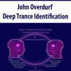 [Download Now] John Overdurf – Deep Trance Identification