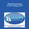 John Paulson - Reimbursement: E/M Coding 2021