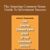 John Thomchick – The Amazing Common Sense Guide To Investment Success