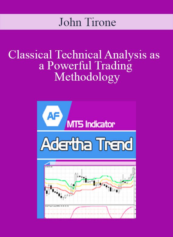 John Tirone - Classical Technical Analysis as a Powerful Trading Methodology