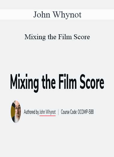 John Whynot - Mixing the Film Score