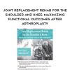 [Download Now] Joint Replacement Rehab for the Shoulder and Knee: Maximizing Functional Outcomes After Arthroplasty – Terry Trundle