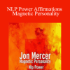 Jon Mercer - NLP Power Affirmations - Magnetic Personality