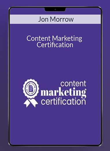 [Download Now] Jon Morrow - Content Marketing Certification