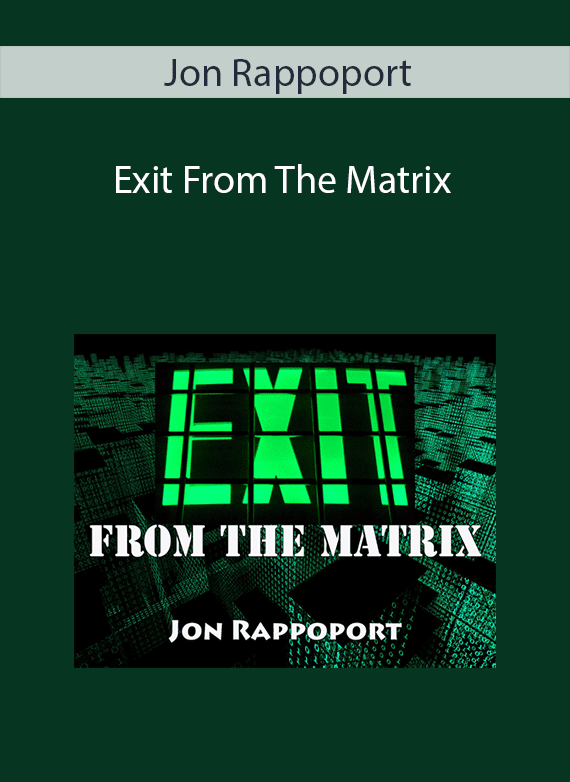 Jon Rappoport - Exit From The Matrix