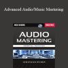 Jonathan Wyner - Advanced Audio/Music Mastering: Theory and Practice