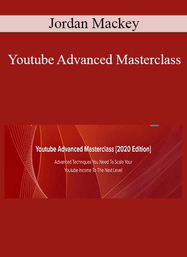 Jordan Mackey - Youtube Advanced Masterclass (Copy)