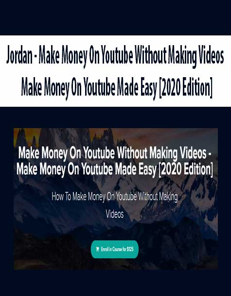 [Download Now] Jordan - Make Money On Youtube Without Making Videos - Make Money On Youtube Made Easy [2020 Edition] (Copy)