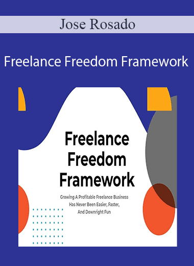 Jose Rosado - Freelance Freedom Framework