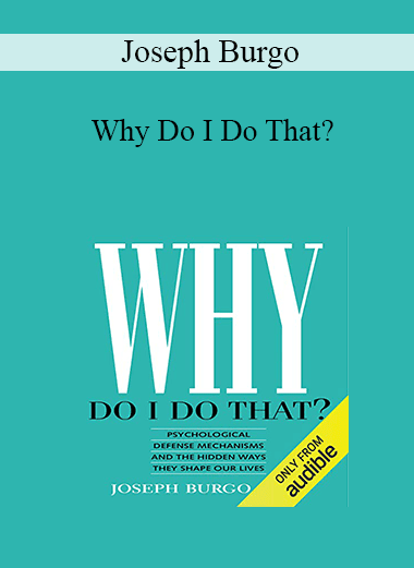 Joseph Burgo - Why Do I Do That?