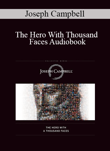 Joseph Campbell - The Hero With Thousand Faces Audiobook