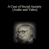 A Case of Social Anxiety - Joseph Wolpe