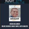 Joshua Belanger - Online Business Made Simple With Amazon