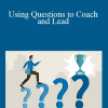 Joshua Miller - Using Questions to Coach and Lead