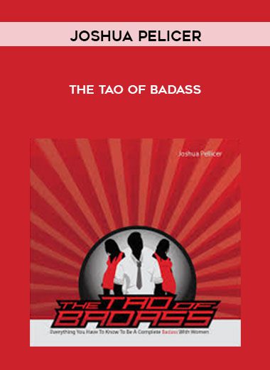 The Tao of Badass - Joshua Pelicer