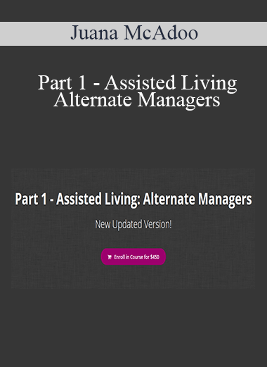 Juana McAdoo - Part 1 - Assisted Living: Alternate Managers