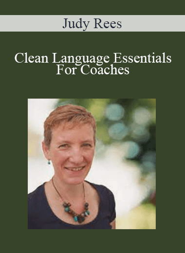 Judy Rees - Clean Language Essentials For Coaches