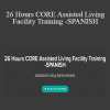 Julia Arrendell M.S. - 26 Hours CORE Assisted Living Facility Training -SPANISH