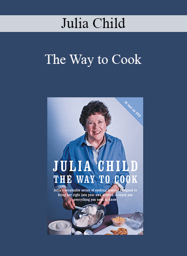 Julia Child - The Way to Cook