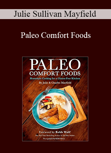 Julie Sullivan Mayfield - Paleo Comfort Foods