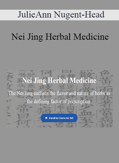 JulieAnn Nugent-Head - Nei Jing Herbal Medicine