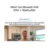 [Download Now] Justin Cener – Print On Demand For Etsy + Templates