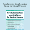 Justin Lyons - Revolutionize Your Learning Space for Student Success