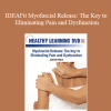 Justin Price - IDEAFit Myofascial Release The Key to Eliminating Pain and Dysfunction