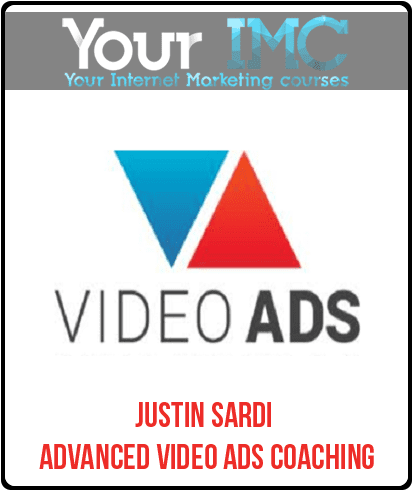 [Download Now] Justin Sardi - Advanced Video Ads Coaching