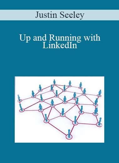 Justin Seeley - Up and Running with LinkedIn