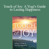 Jyotish Novak - Touch of Joy: A Yogi's Guide to Lasting Happiness