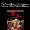 Kama Sutra - The Sensual Art of Lovemaking - Positions of the Perfumed Garden