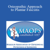 Karen Snider - Osteopathic Approach to Plantar Fasciitis