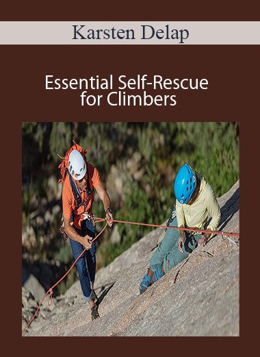 Karsten Delap - Essential Self-Rescue for Climbers