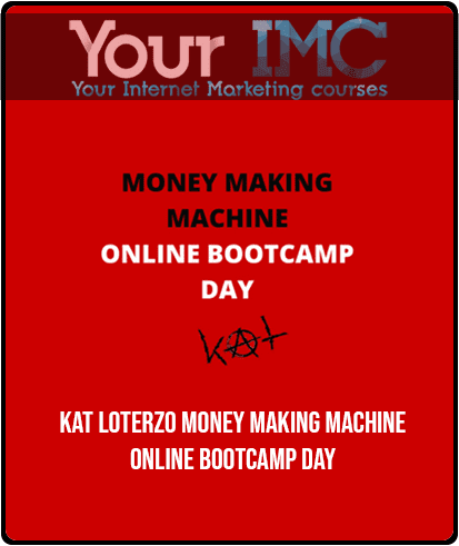 [Download Now] Kat Loterzo - Money Making Machine Online Bootcamp Day