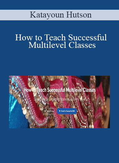 Katayoun Hutson - How to Teach Successful Multilevel Classes