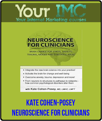 Kate Cohen-Posey - Neuroscience for Clinicians