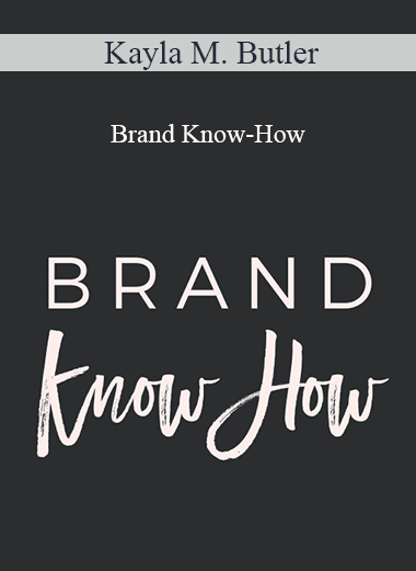 Kayla M. Butler - Brand Know-How